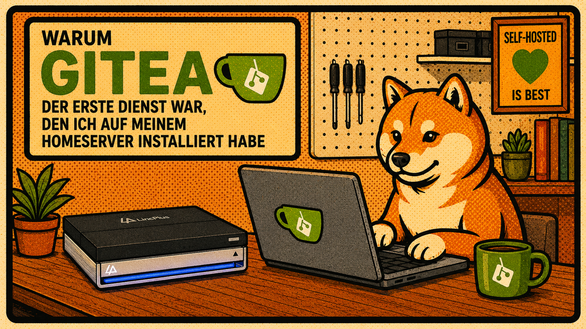 Shiba Inu am Laptop, daneben LincStation und Gitea-Becher. Retro-Comic-Stil. Text im Bild: „Warum Gitea der erste Dienst war, den ich auf meinem Homeserver installiert habe."